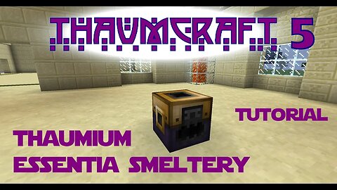 Thaumcraft 5 Tutorial - Part 20 - Thaumium Essentia Smeltery