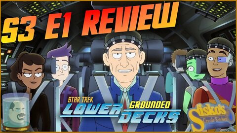 Star Trek Lower Decks S3E1 Review - Grounded - Spoilers!