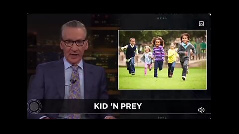 MAHER CALLS OUT PEDOWOOD & LEFT LUNACY WAR ON KIDS