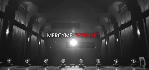 MercyMe - Even If (Lyric Video)