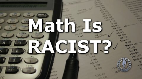 Pardon me? Math is Racist?