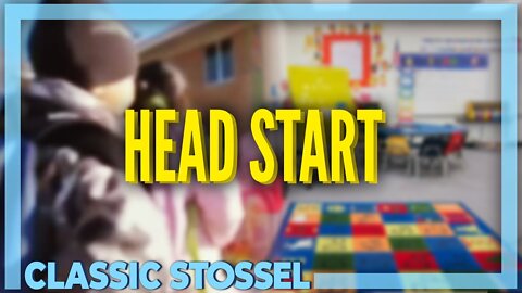 Classic Stossel: Head Start