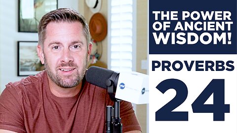 Discover the Wisdom of Proverbs 24