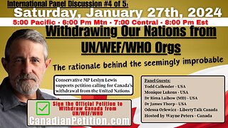 International Panel Discussion: #4: Withdrawing our Nations from UN/WEF/WHO Orgs