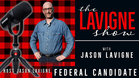 Federal Candidate w/ Jason Lavigne