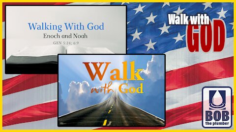 Walking with God | Bob the Plumber