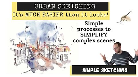 Urban Sketching: It's EASY when you SIMPLIFY - tips and tricks to break down complex scene