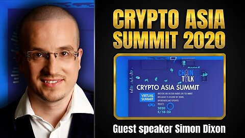 What is Simon Dixon investing in right now? | Crypto Asia Summit May 2020