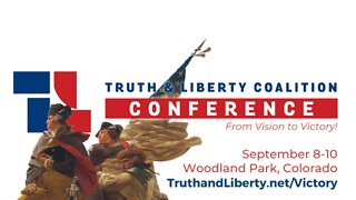 2022 Truth & Liberty Coalition Conference: Friday, Sept. 9, Morning