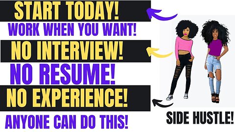 Work When You Want Non Phone No Resume No Experience No Interview Work From Home Best Side Hustles