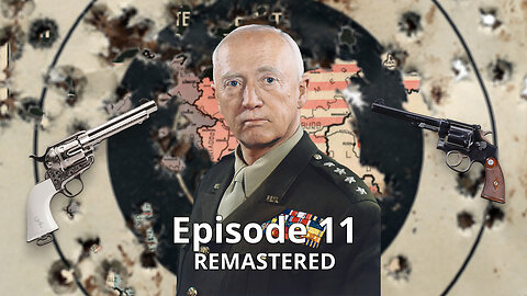 Episode 11 (REMASTERED): General George S. Patton - The Murder of an American hero.