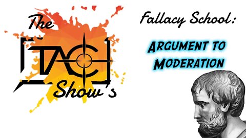 The TAC Show's Fallacy School: Argumentum ad Temperantiam