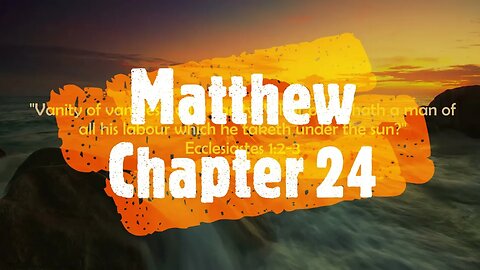 "What Does The Bible Say?" Series - Topic: Bussin', Part 26: Matthew 24