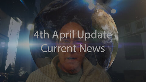 4th April Update Current News