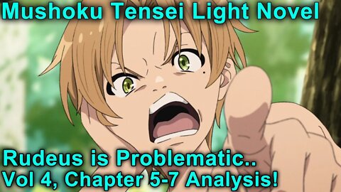 Rudeus Problematic for Beastfolk - Mushoku Tensei Jobless Reincarnation Novel Analysis!(Vol4,Ch5-7)