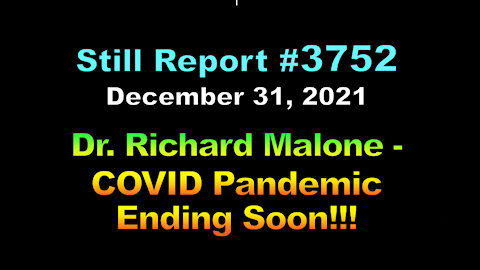 Dr. Richard Malone, COVID Pandemic May End Soon!!, 3752