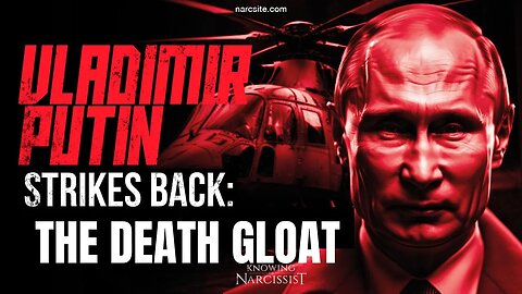 Vladimir Putin Strikes Back : Death Gloat
