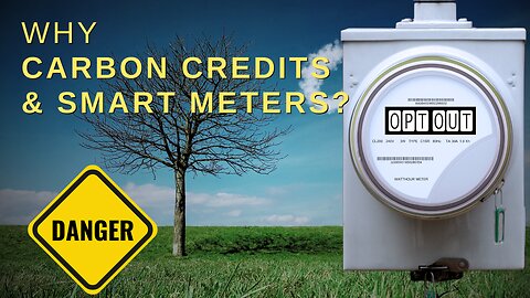 Why Carbon Credits & Smart Meters? | Current Events, The World We Live In