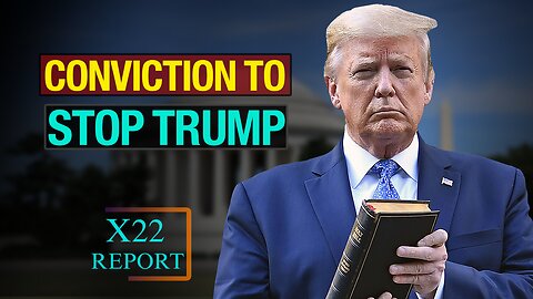 X22 Report Today - The Situations Will Intensify , Conviction To Stop Trump