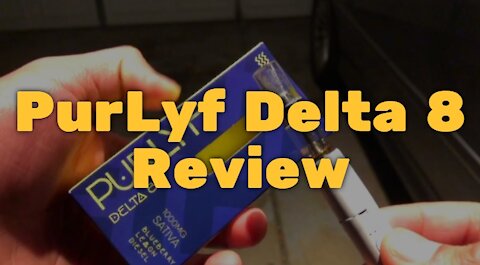 PurLyf Delta 8 Review – Nice Flavor and Good Effects, Hardware Needs Improvements