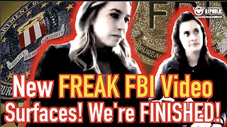 NEW Freak FBI Video Surfaces! If We Don’t Act, We’re DONE!