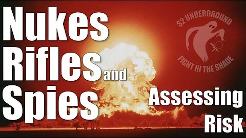 Nukes, Rifles, and Spies: Assessing Risk