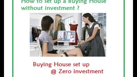 How to set up a Buying House without investment ?