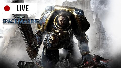🔴Live- Godlike Beings of Ultramarines have Arrived! [ Lets Play Livestream ]