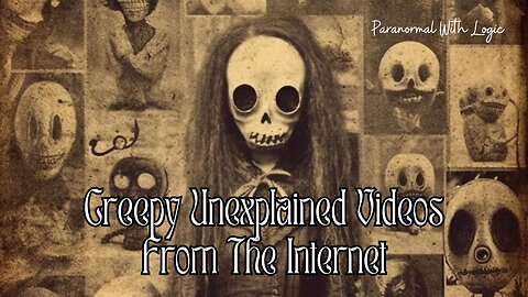 Creepy Unexplained Videos from the Internet.