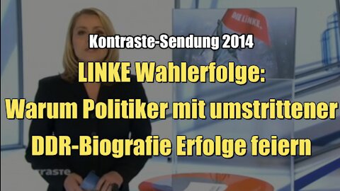 LINKE Wahlerfolge: Warum Politiker mit umstrittener DDR-Biografie Erfolge feiern (Kontraste I 27.11.2014)