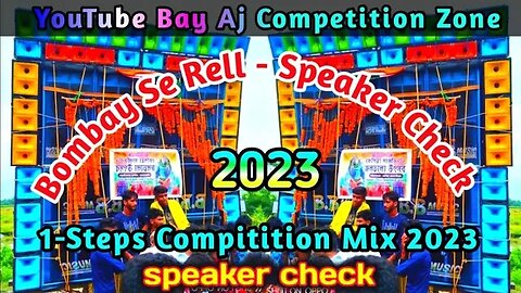 Bombay Se Rell - Speaker Check 1-Steps Compitition Mix 2023-