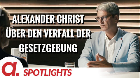 Spotlight: Alexander Christ über den Verfall der Gesetzgebung