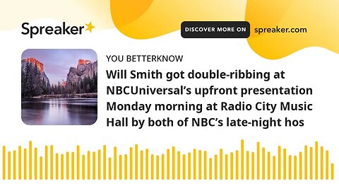 Will Smith got double-ribbing at NBCUniversal’s upfront presentation Monday morning at Radio City Mu