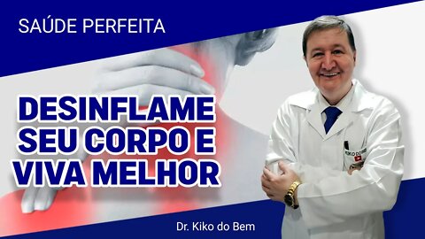 DESINFLAME SEU CORPO NÃO O DEIXE INFLAMADO. MEDICINA E ORGANISMO CURIOSIDADES DE CURAS COMPLETAS