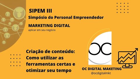 #3 SIPEM III - Criação de conteúdo: Como utilizar as ferramentas certas e otimizar seu tempo | OC MD