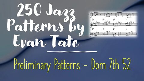 🎺🎺 [TRUMPET JAZZ METHOD] 250 jazz patterns - Preliminary Patterns - Dom 7th 52