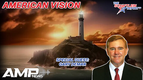 American Vision with Author and President- Gary Demar | The Schaftlein Report Ep. 5