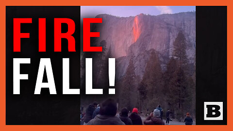 Firefall! Once-a-Year Phenomenon Filmed at Yosemite National Park