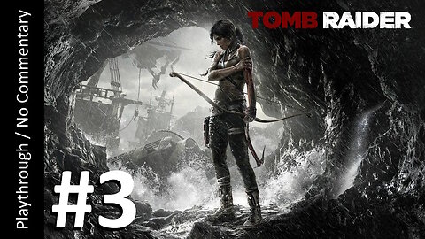Tomb Raider (2013) (Part 3) playthrough