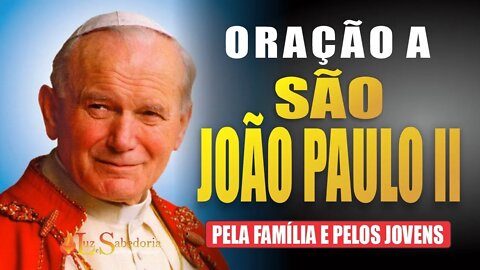 Oração poderosa a São João Paulo II pela família, pelos jovens, pela paz mundial