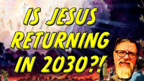 F4F | Is Jesus Returning in 2030?