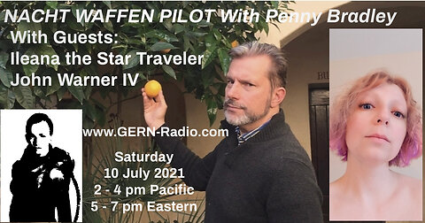 Nacht Waffen Pilot with Guests Ileana the Star Traveler and John Warner IV 10 July 2021