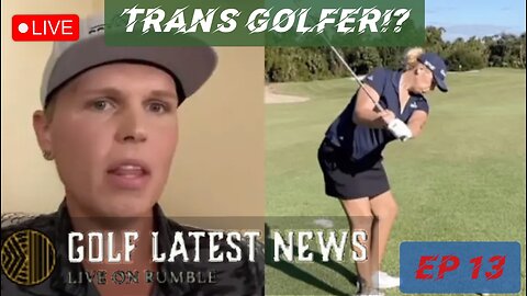 BREAKING: TRANS Golfer on PGA Tour!?!? || Golf's Latest News Ep 13