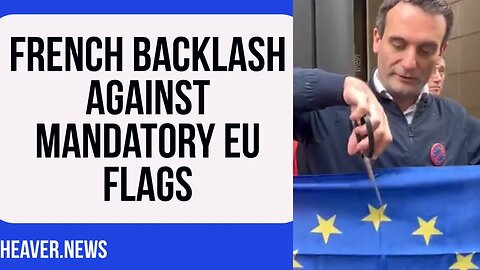 French Uproar Over COMPULSORY EU Flags