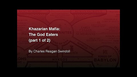 💥 Khazarian Mafia: The God Eaters | Pt 1 of 2 | Charles Reagan Swindoll