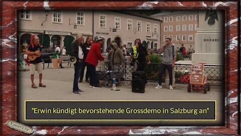 Erwin kündigt bevorstehende Grossdemo in Salzburg an.