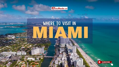 Where to visit in Miami, Florida | Stufftodo.us