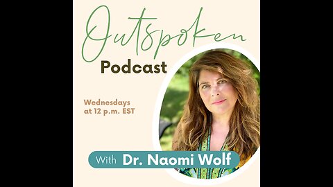 Dr. Naomi Wolf's Outspoken: "Dear Conservatives: I Apologize"