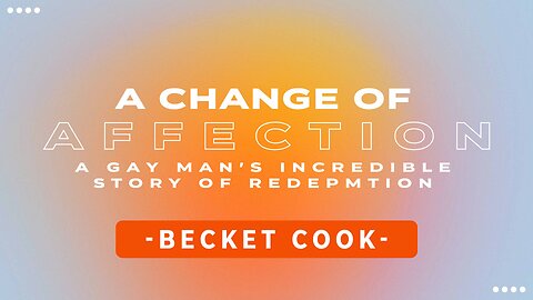 "A Change of Affection: A Gay Man's Incredible Story of Redemption" | Becket Cook