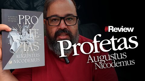 PROFETAS: A PROFECIA NA BÍBLIA E NA IGREJA - AUGUSTUS NICODEMUS | REVIEW